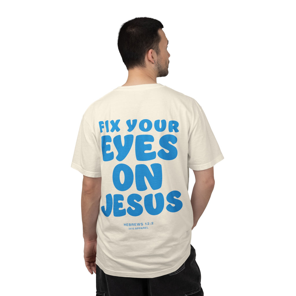 Fix Your Eyes on Jesus Tee