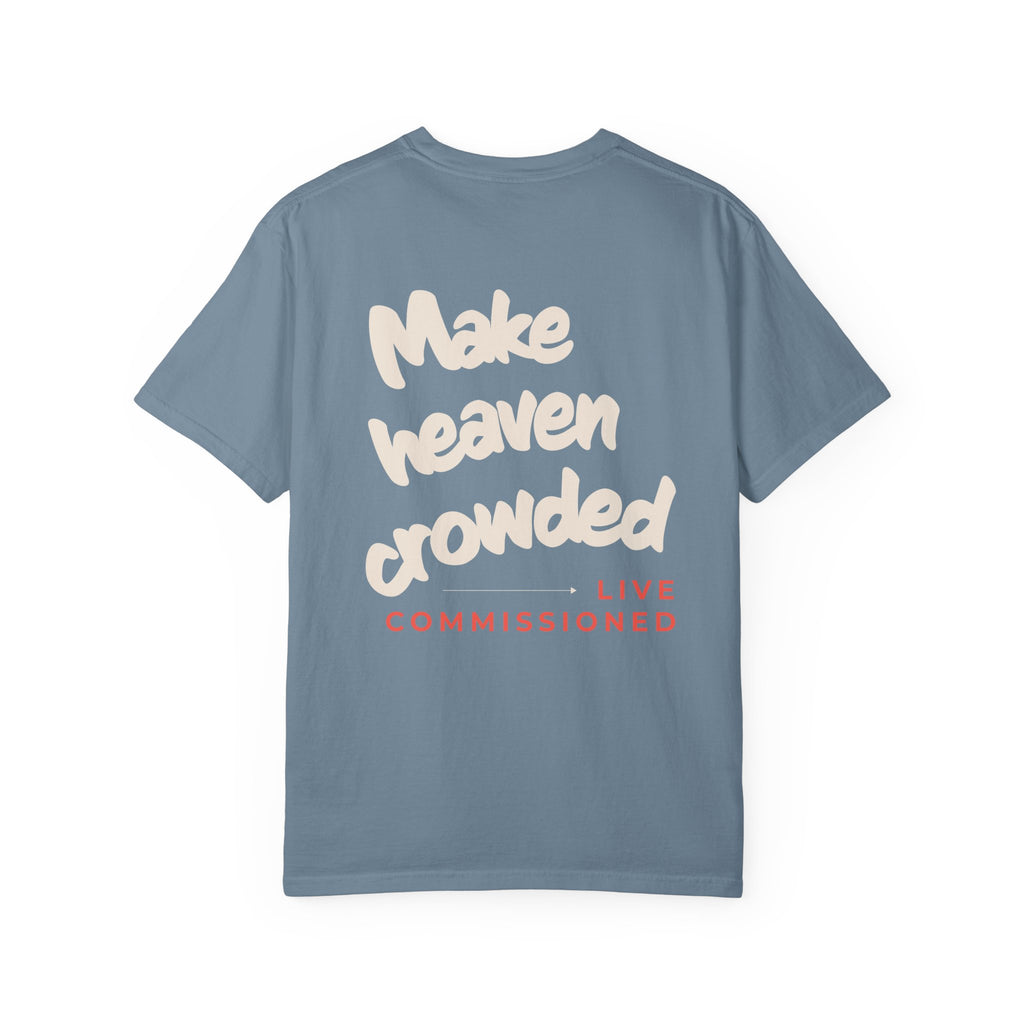 Make Heaven Crowded Tee