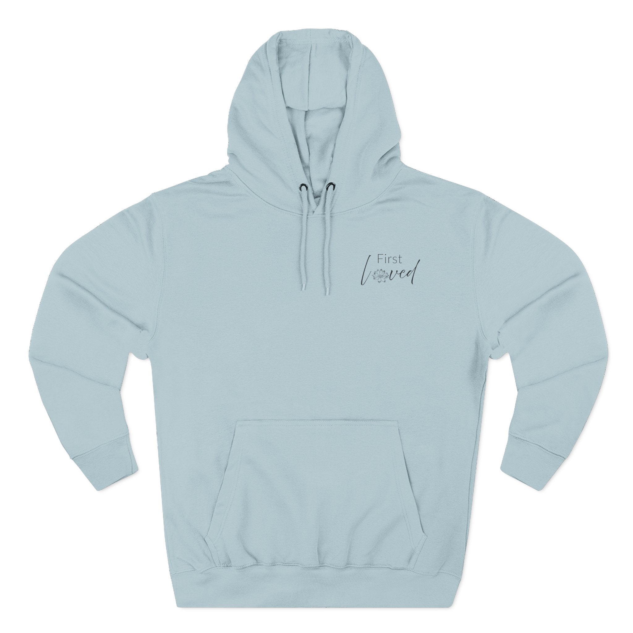 We Love Because He First Loved Us Hoodie