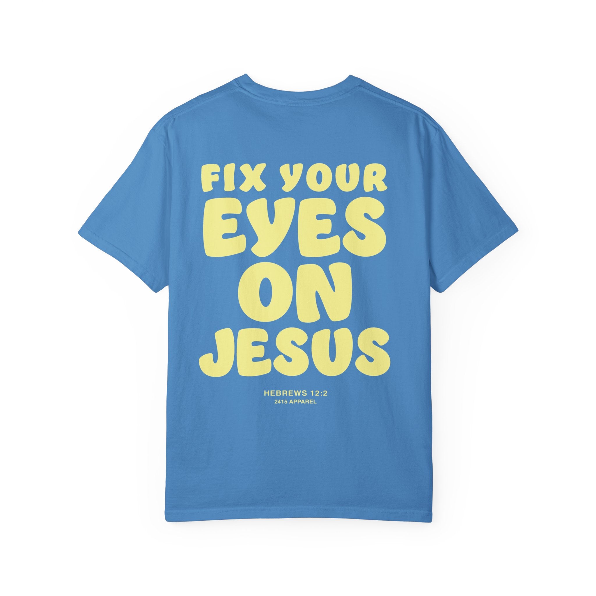 Fix Your Eyes on Jesus Tee