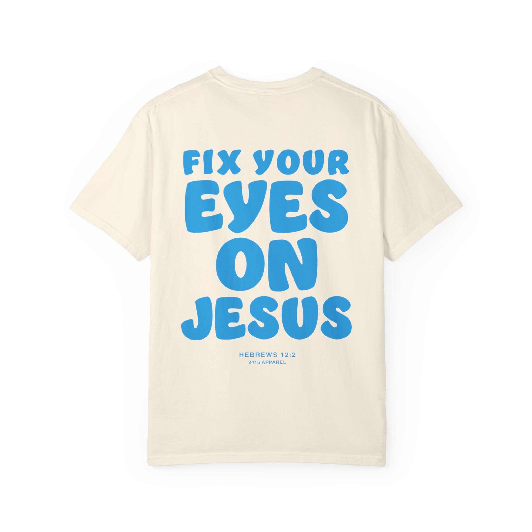 Fix Your Eyes on Jesus Tee