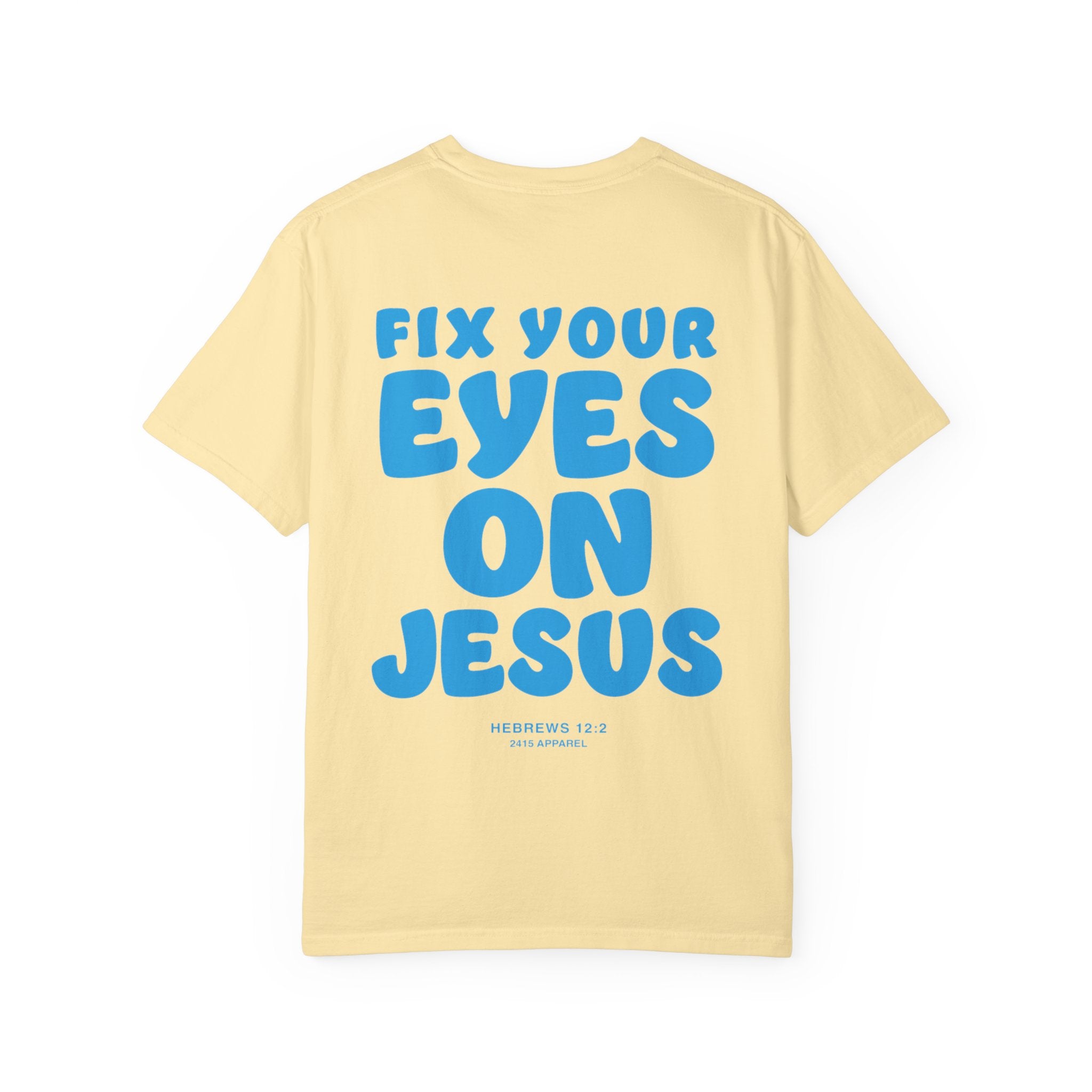 Fix Your Eyes on Jesus Tee