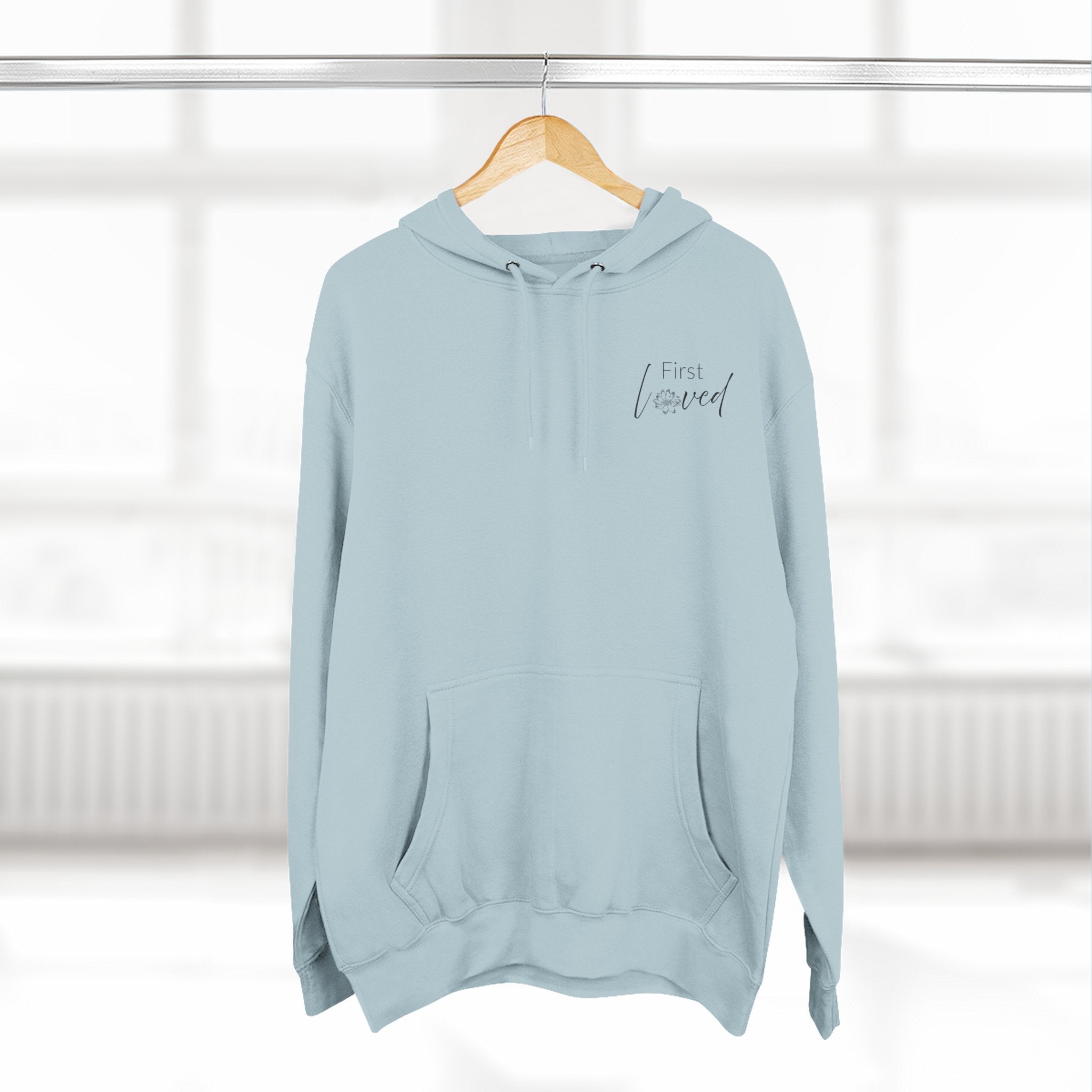 We Love Because He First Loved Us Hoodie