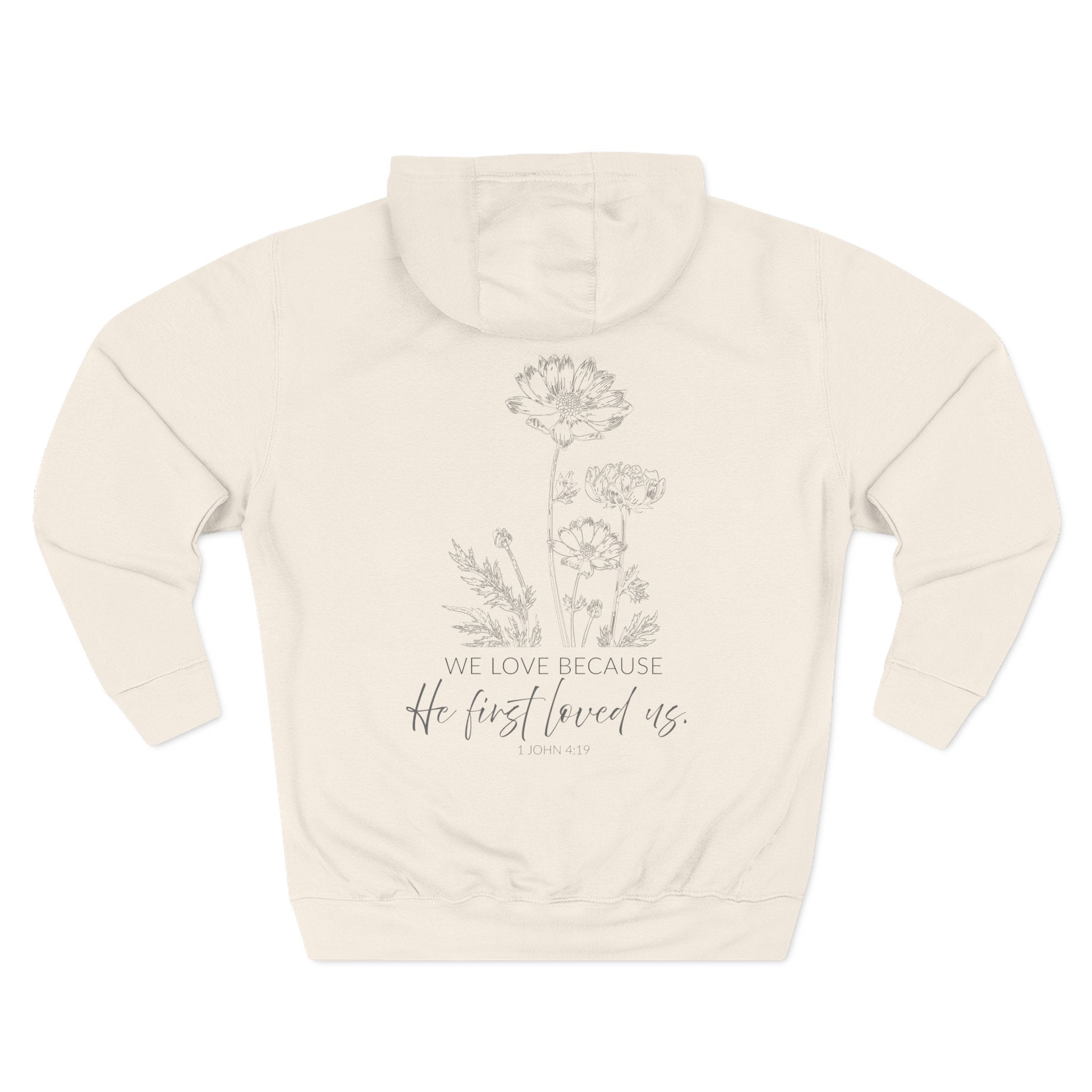 We Love Because He First Loved Us Hoodie