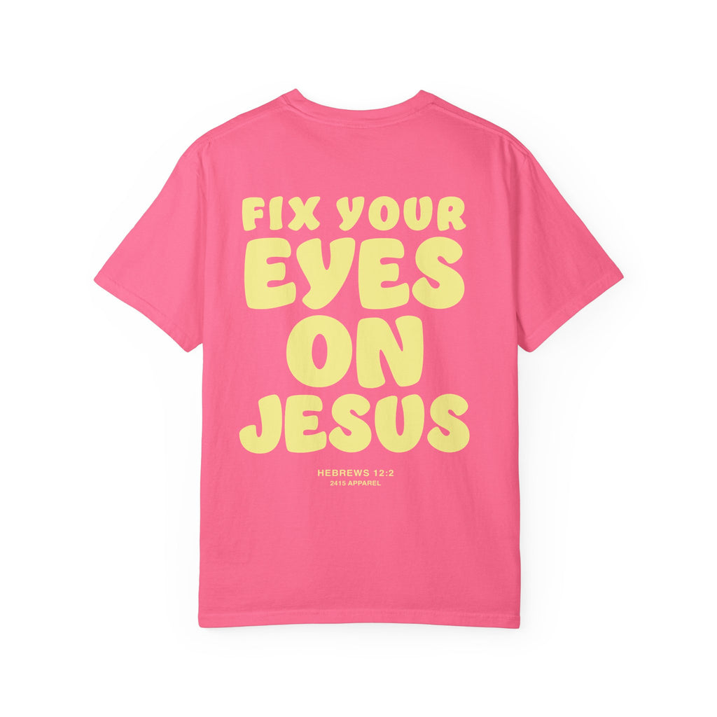 Fix Your Eyes on Jesus Tee