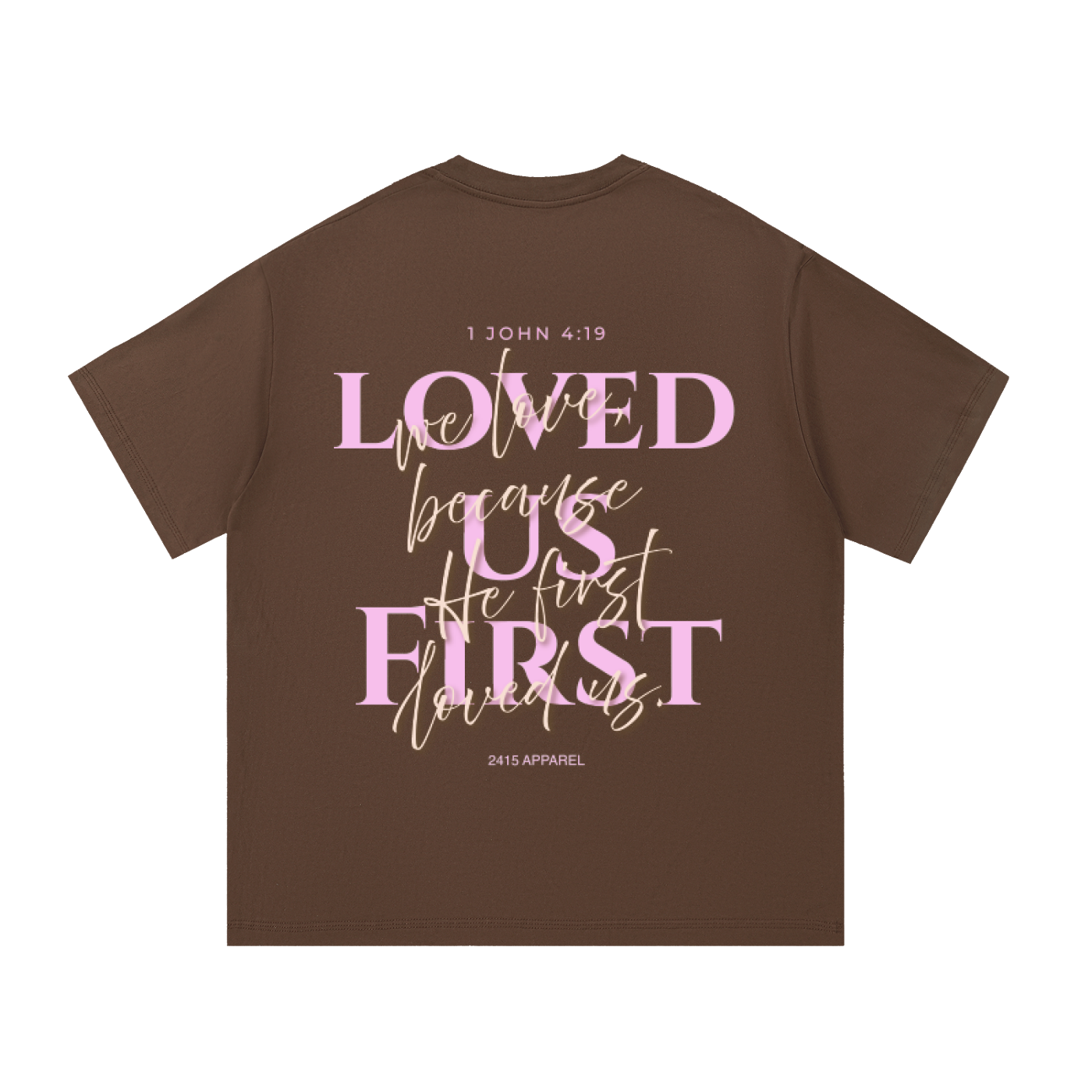He Loved Us First Christian Tee
