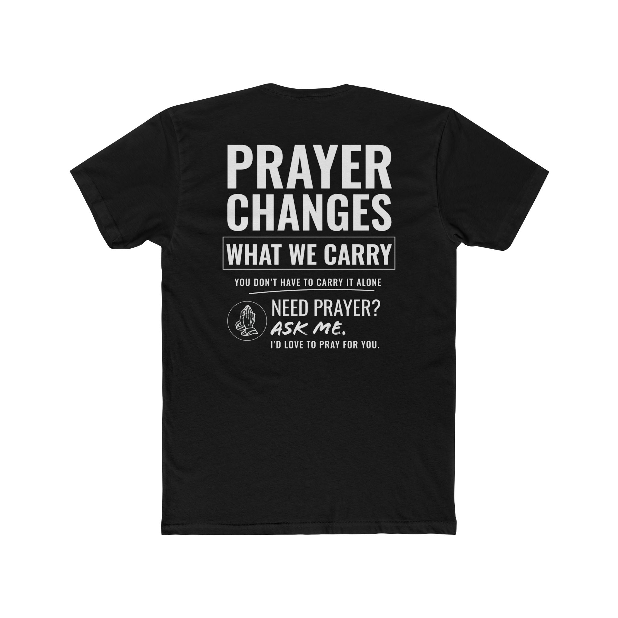 Prayer Changes What We Carry  Tee