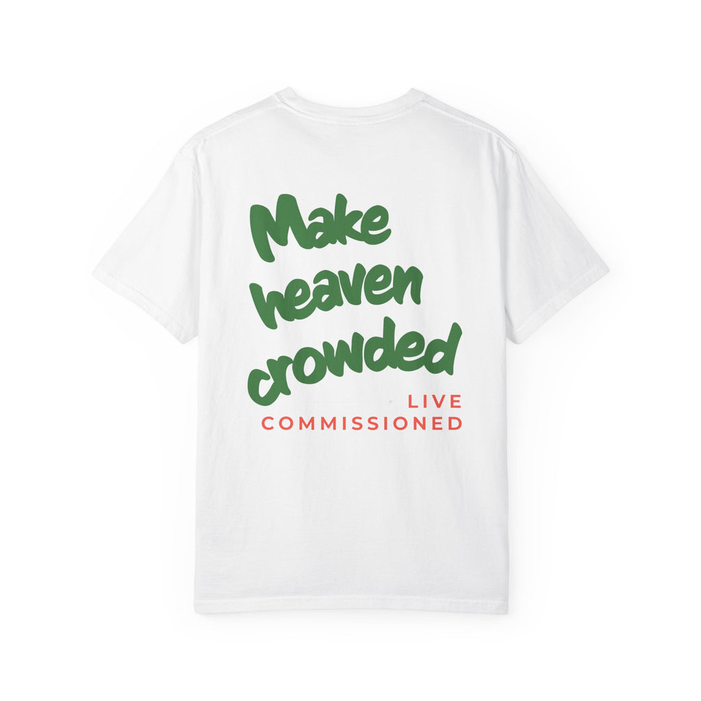 Make Heaven Crowded Tee